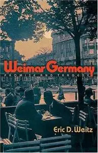 Weimar Germany: Promise and Tragedy