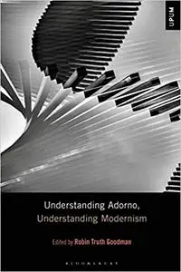 Understanding Adorno, Understanding Modernism