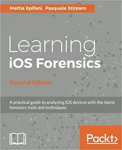 Learning iOS Forensics - Second Edition (Repost)