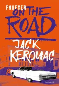 Jack Kerouac - Forever on the road