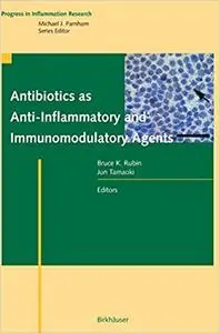 Antibiotics as Anti-Inflammatory and Immunomodulatory Agents