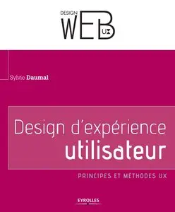 Sylvie Daumal, "Design d'expérience utilisateur : Principes et méthodes UX"