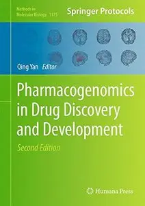 Pharmacogenomics in Drug Discovery and Development (Methods in Molecular Biology, Book 1175)