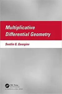 Multiplicative Differential Geometry