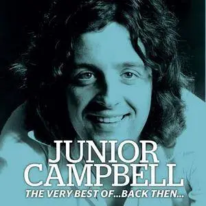 Junior Campbell - The Very Best of Junior Campbell...Back Then... (2013)