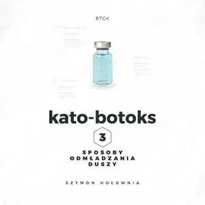 «Kato-botoks. 3 sposoby odmładzania duszy» by Szymon Hołownia