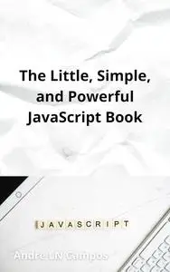 The Little, Simple, and Powerful JavaScript Book