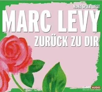 Marc Levy - Zurück zu Dir