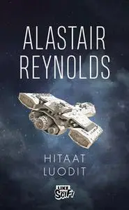 «Hitaat luodit» by Alastair Reynolds