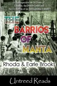 «The Barrios of Manta: A Memoir of the Peace Corps» by Rhoda Brooks