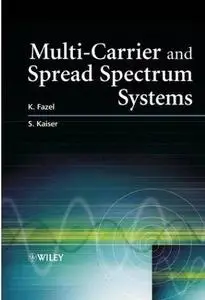 Multi-Carrier and Spread Spectrum Systems by  K. Fazel, S. Kaiser