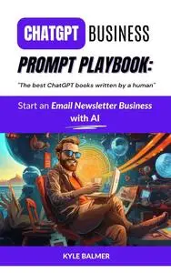 ChatGPT Business Prompt Playbook: Start an Email Newsletter Business with AI