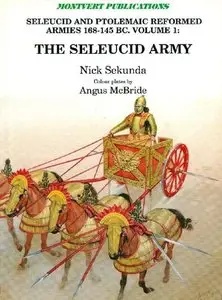 Seleucid and Ptolemaic Reformed Armies 168-145 BC Volume 1: The Seleucid Army (Repost)