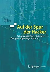 Auf der Spur der Hacker: Wie man die Täter hinter der Computer-Spionage enttarnt