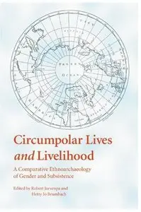 Circumpolar Lives and Livelihood: A Comparative Ethnoarchaeology of Gender and Subsistence (Repost)