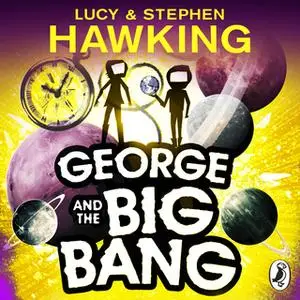 «George and the Big Bang» by Stephen Hawking,Lucy Hawking