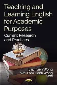 Teaching and Learning English for Academic Purposes: Current Research and Practices