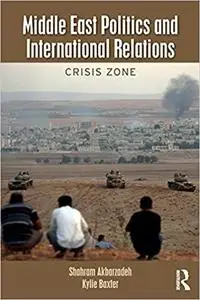 Middle East Politics and International Relations: Crisis Zone