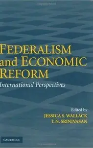 Federalism and Economic Reform: International Perspectives