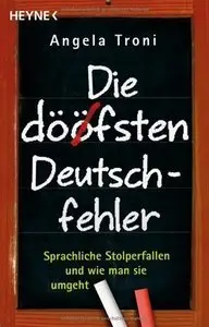 Die döfsten Deutschfehler. Sprachliche Stolperfallen und wie man sie umgeht (Repost)