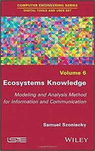 Ecosystems Knowledge: Modeling and Analysis Method for Information and Communication