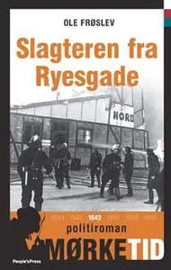 «Slagteren fra Ryesgade» by Ole Frøslev