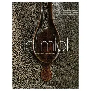 Le miel : Un livre gourmand 