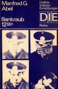Abel, Manfreg G. - Bankraub 12.55h