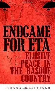 Endgame for ETA: Elusive Peace in the Basque Country