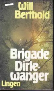 Brigade Dirlewanger - Will Berthold
