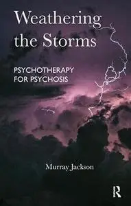 Weathering Storms: Psychotherapy for Psychosis