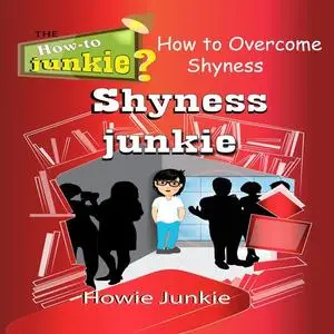 «Shyness Junkie» by Howie Junkie