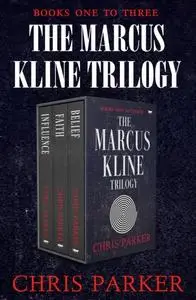 «The Marcus Kline Trilogy» by Chris Parker