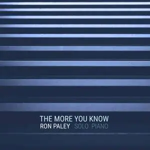 Ron Paley - The More You Know (2018) [Official Digital Download]