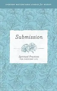 Everyday Matters Bible Studies for Women—Submission