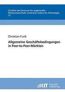 Allgemeine Geschäftsbedingungen in Peer-to-Peer-Märkten (German Edition)(Repost)