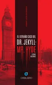 «El extraño caso de Dr. Jeckyll y Mr. Hyde» by Robert Louis Stevenson