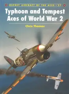 Typhoon and Tempest Aces of World War 2 (Osprey Aircraft of the Aces 27) (repost)