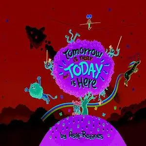 «Tomorrow Is Near But Today Is Here» by Asaf Rozanes