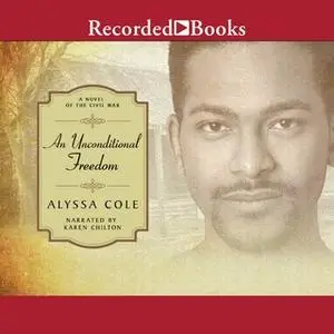 «An Unconditional Freedom» by Alyssa Cole