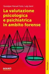 Giuseppe Manuel Festa, Luigi Janiri - La valutazione psicologica e psichiatrica in ambito forense