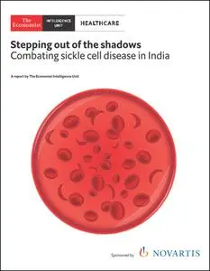 The Economist (Intelligence Unit) - Healthcare,  Stepping out of the shadows - Combating sickle cell disease in India (2020)