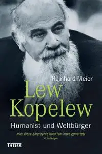 Lew Kopelew: Humanist und Weltbürger