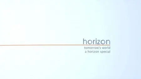 BBC Horizon - Tomorrow's World (2013)