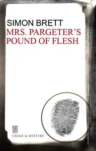 Mrs. Pargeter's Pound of Flesh