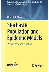 Stochastic Population and Epidemic Models: Persistence and Extinction