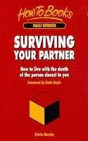 Surviving Your Partner: How to Live with the Death of the Person Closest to You
