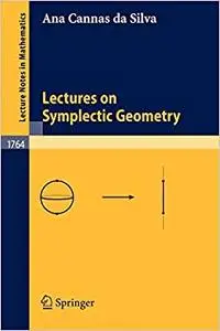 Lectures on Symplectic Geometry (Repost)