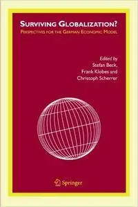Surviving Globalization?: Perspectives for the German Economic Model