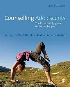 Counselling Adolescents: The Proactive Approach for Young People (4th Edition)